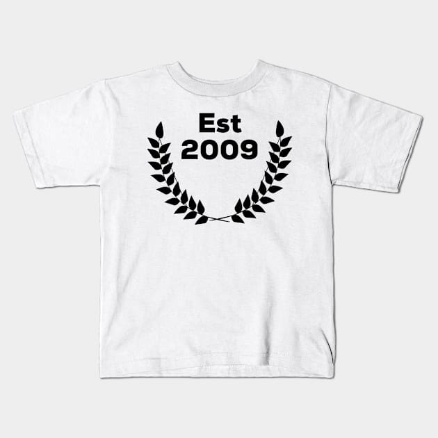 Est. 2009 Kids T-Shirt by ShirtyLife